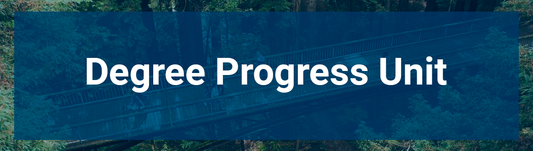 A banner image which says Degree Progress Unit over an image of students walking across a bridge on campus.